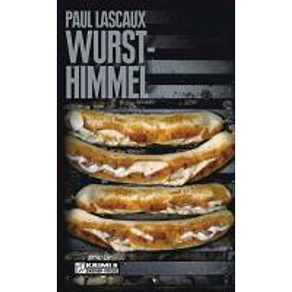 Wursthimmel / Detektive Müller und Himmel Bd.2, Paul Lascaux