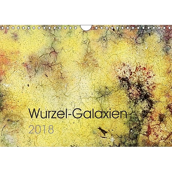 Wurzel-Galaxien (Wandkalender 2018 DIN A4 quer), Gabriele Maurus