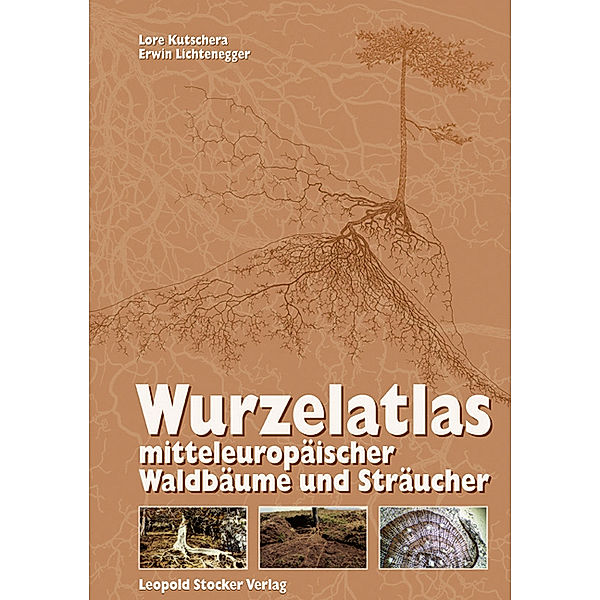 Wurzelatlas mitteleuropäischer Waldbäume und Sträucher, Lore Kutschera, Erwin Lichtenegger