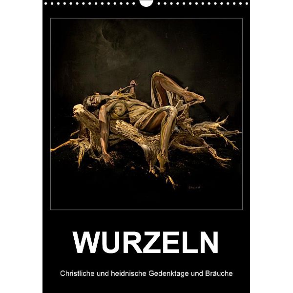 WURZELN Christliche und heidnische Gedenktage und Bräuche (Wandkalender 2021 DIN A3 hoch), Fru.ch