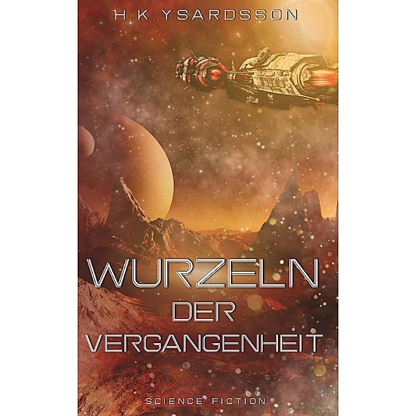 Wurzeln der Vergangenheit / Buchschmiede von Dataform Media GmbH, H. K. Ysardsson