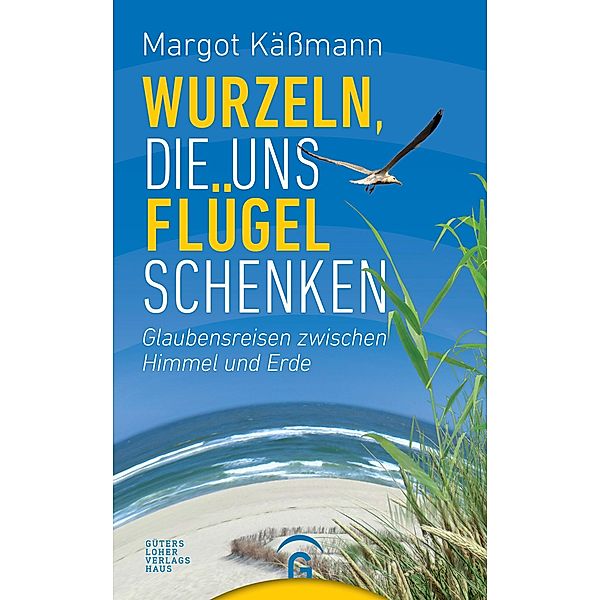 Wurzeln, die uns Flügel schenken, Margot Kässmann