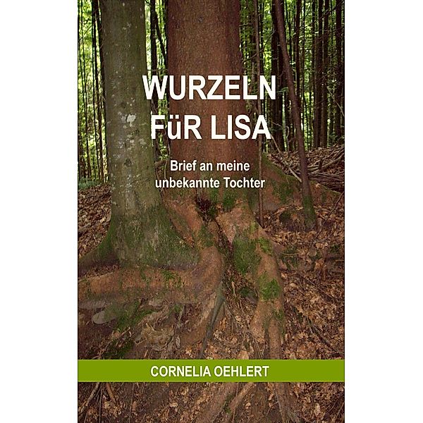 Wurzeln für Lisa, Cornelia Oehlert