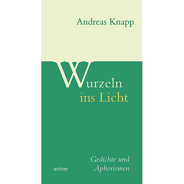 Wurzeln ins Licht, Andreas Knapp