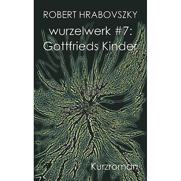 wurzelwerk #7, Robert Hrabovszky