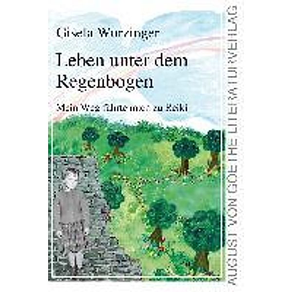 Wurzinger, G: Leben unter dem Regenbogen, Gisela Wurzinger