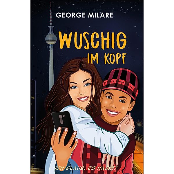 Wuschig im Kopf, George Milare