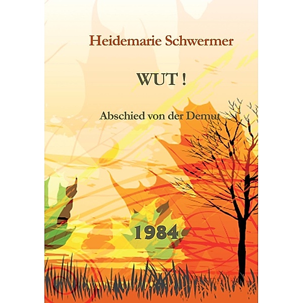 Wut!, Heidemarie Schwermer