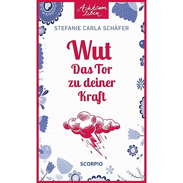 Wut - Das Tor zu deiner Kraft / Achtsam leben, Stefanie Carla Schäfer