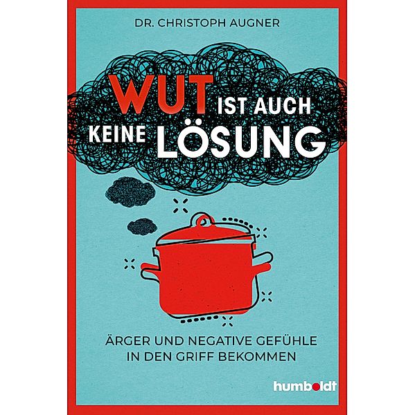 Wut ist auch keine Lösung, Christoph Augner