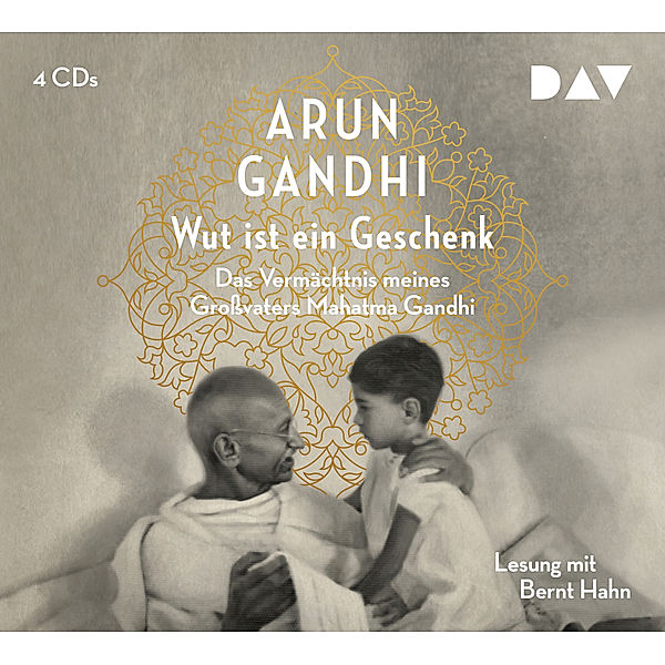 Wut ist ein Geschenk. Das Vermächtnis meines Großvaters Mahatma Gandhi,4 Audio-CDs, Arun Gandhi