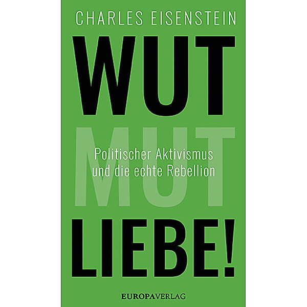 Wut, Mut, Liebe!, Charles Eisenstein