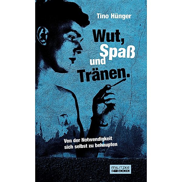 Wut, Spass und Tränen., Tino Hünger