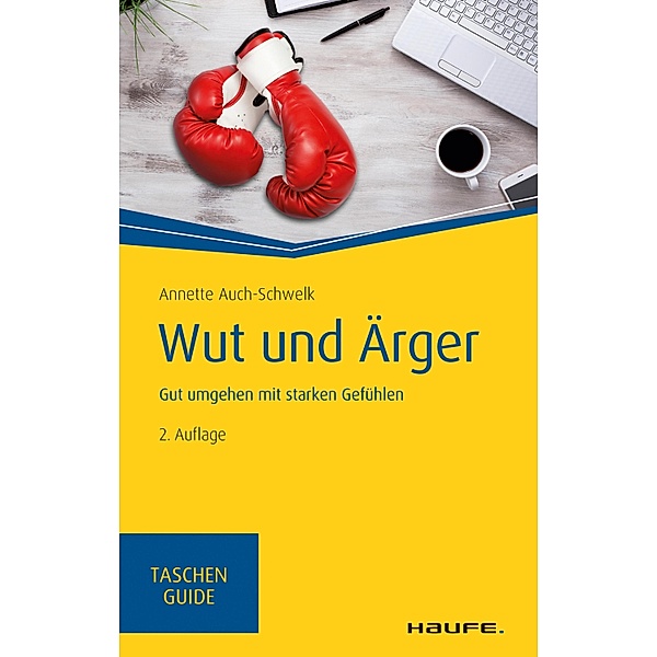 Wut und Ärger / Haufe TaschenGuide Bd.310, Annette Auch-Schwelk