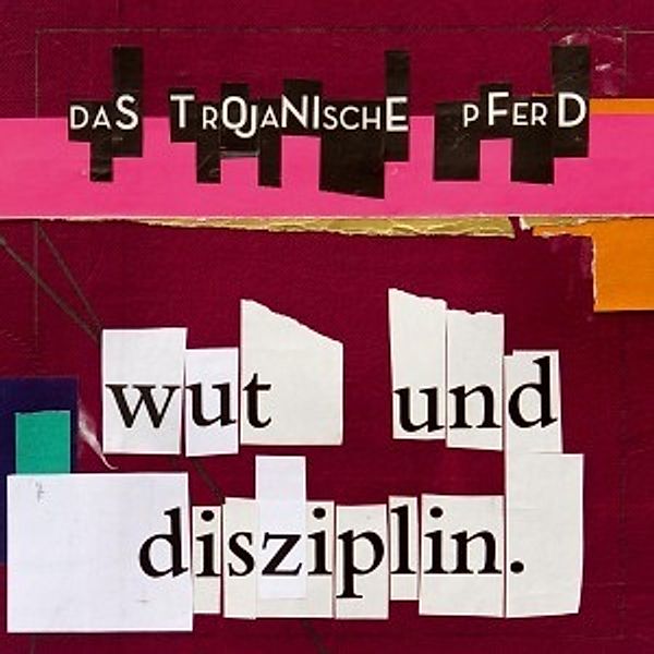 Wut Und Disziplin (Vinyl), Das Trojanische Pferd