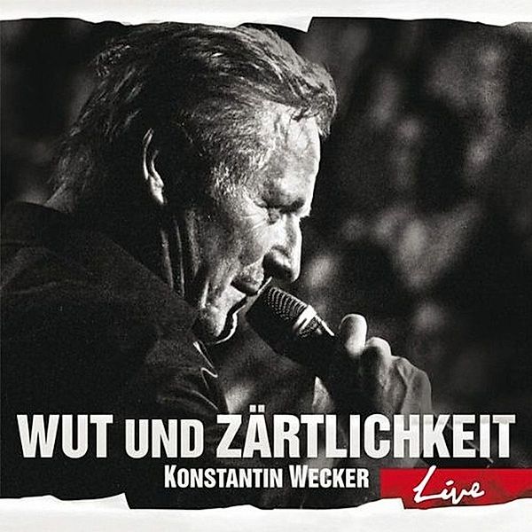 Wut und Zärtlichkeit - Live, Konstantin Wecker