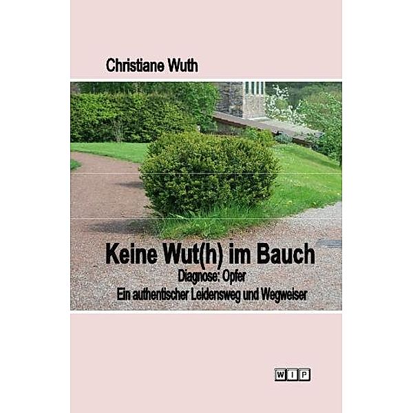 Wuth, C: Keine Wut(h) im Bauch, Christiane Wuth
