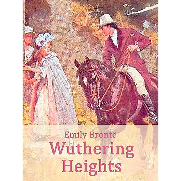 Wuthering Heights, Emily Brontë