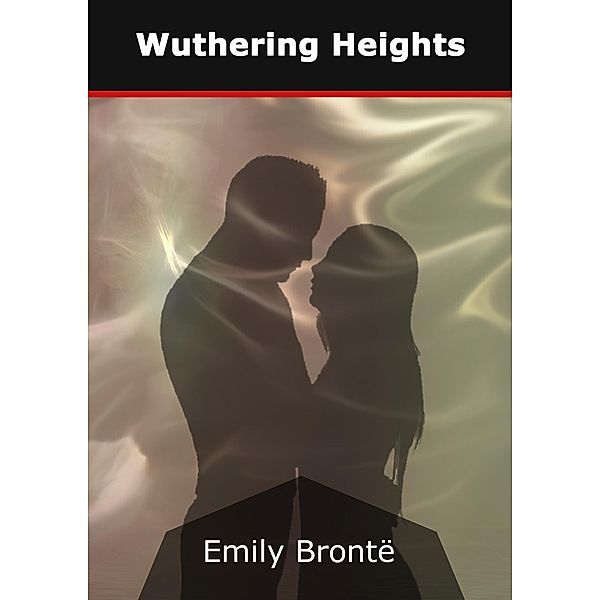 Wuthering Heights, Emily Brontë