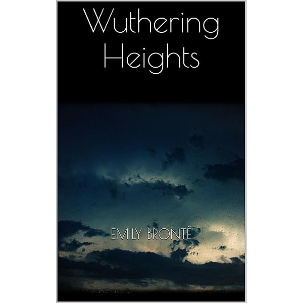 Wuthering Heights, Emily Brontë