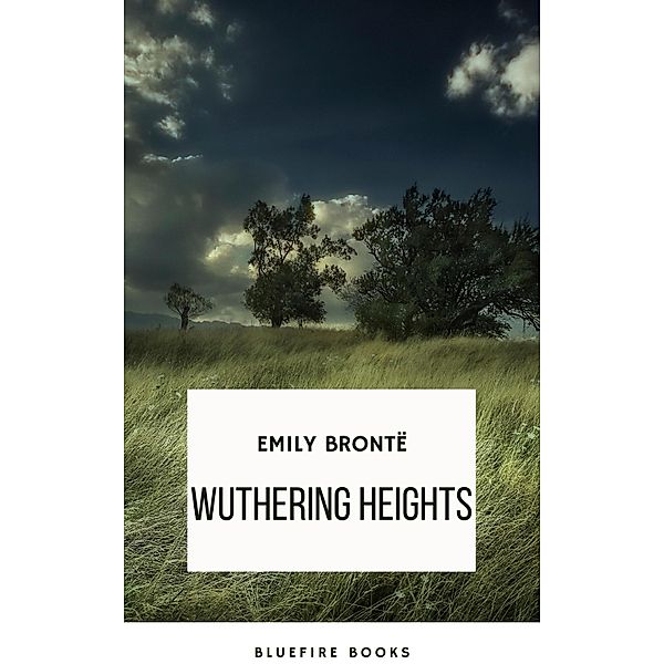 Wuthering Heights, Emily Brontë, Bluefire Books