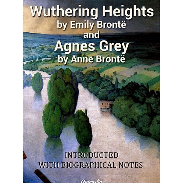 Wuthering Heights. Agnes Grey, Emily Brontë, Anne Brontë