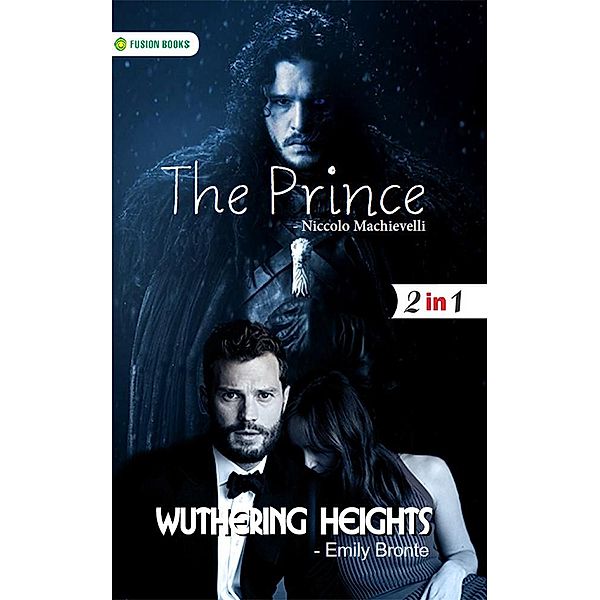 Wuthering Heights and The Prince / Fusion Books, Emily Bronte and Niccolo Machievelli