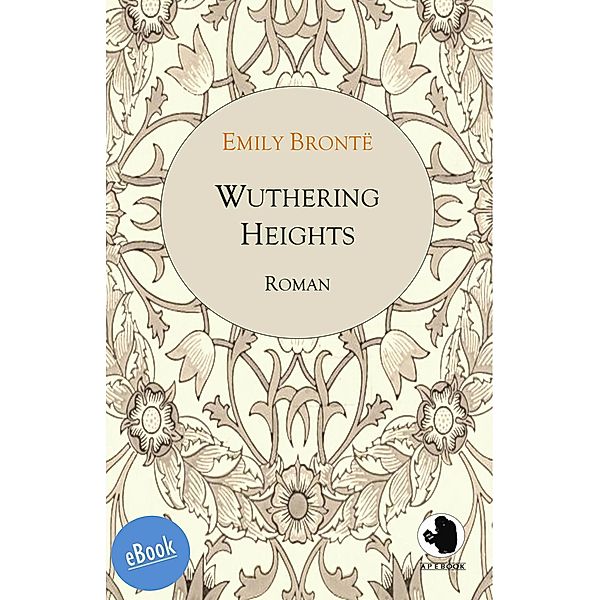 Wuthering Heights / ApeBook Classics (ABC) Bd.0009, Emily Bronte