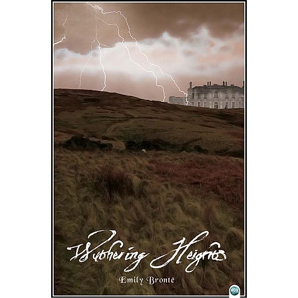Wuthering Heights / AUK Revisited, Emily Bronte