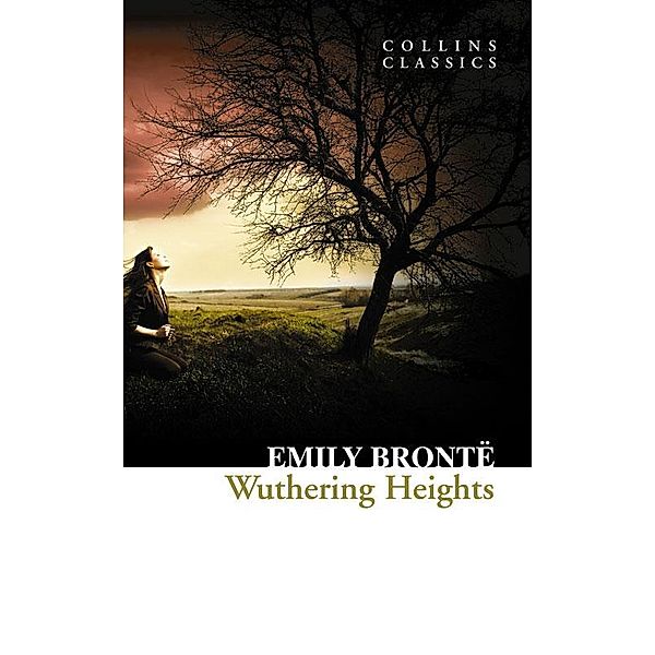 Wuthering Heights / Collins Classics, Emily Brontë