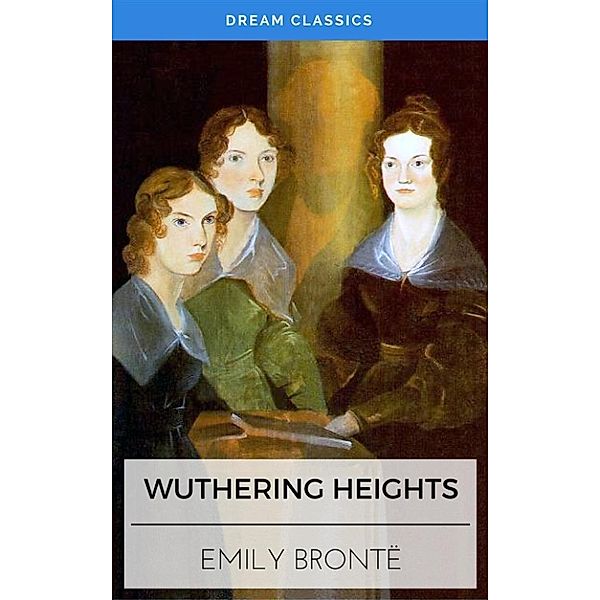 Wuthering Heights (Dream Classics), Emily Brontë, Dream Classics
