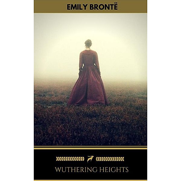 Wuthering Heights (Golden Deer Classics) [The Classics Collection #09], Emily Brontë, Golden Deer Classics