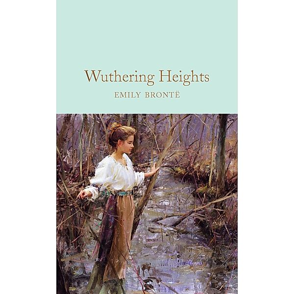 Wuthering Heights / Macmillan Collector's Library, Emily Bronte