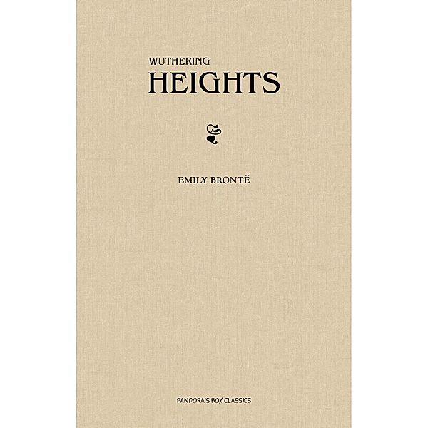 Wuthering Heights / Pandora's Box Classics, Bronte Emily Bronte