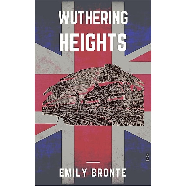 Wuthering Heights (Shandon Classics) [The UK Best-Loved Novels Of All Times - #3], Emily Brontë, Shdn Books