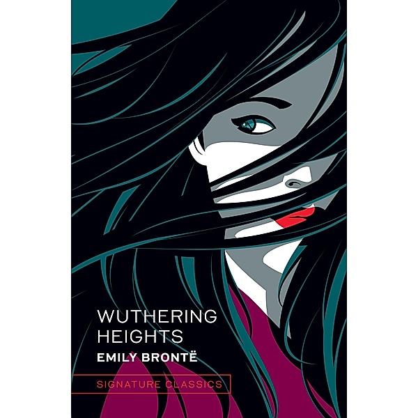Wuthering Heights / Signature Editions, Emily Brontë