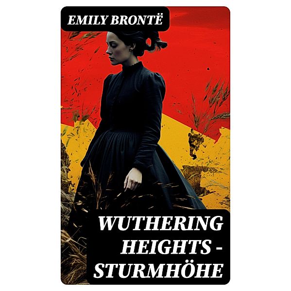 Wuthering Heights - Sturmhöhe, Emily Brontë