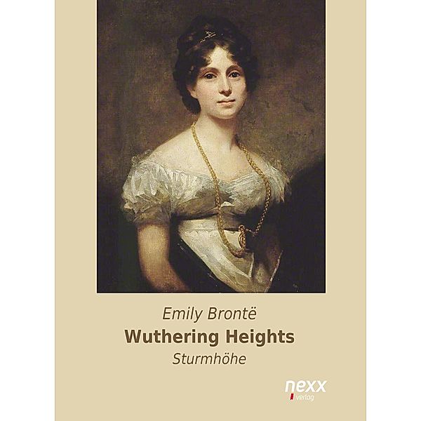Wuthering Heights - Sturmhöhe / nexx classics - WELTLITERATUR NEU INSPIRIERT, Emily Brontë