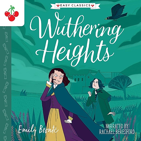 Wuthering Heights - The Complete Brontë Sisters Children's Collection, Emily Brontë
