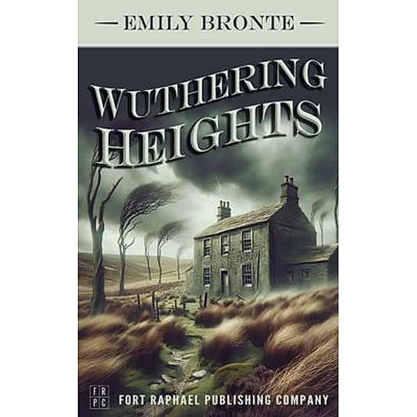 Wuthering Heights - Unabridged, Emily Brontë