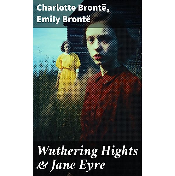 Wuthering Hights & Jane Eyre, Charlotte Brontë, Emily Brontë