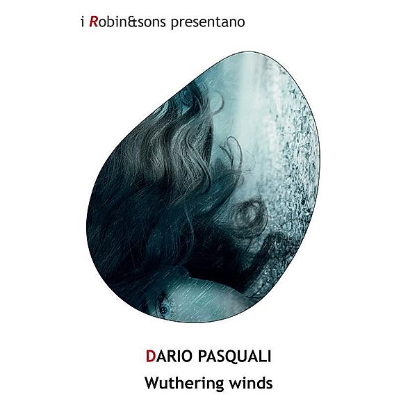 Wuthering winds / Robin&sons, Dario Pasquali