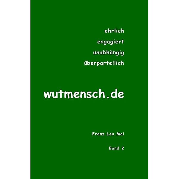 wutmensch.de, Franz Leo Mai