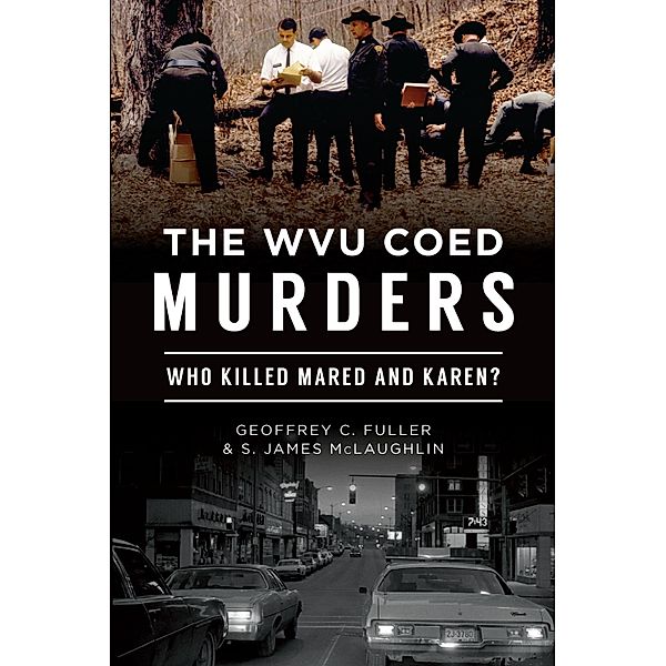 WVU Coed Murders / The History Press, Geoffrey C. Fuller