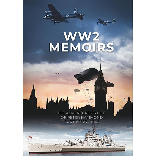 WW2 Memoirs, Peter Hammond