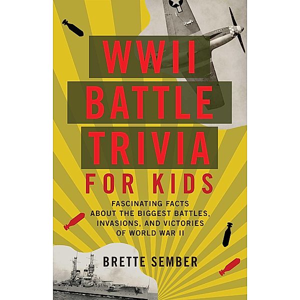 WWII Battle Trivia for Kids, Brette Sember