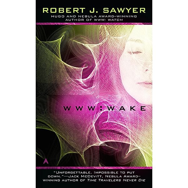 WWW: Wake / The WWW Trilogy Bd.1, Robert J. Sawyer