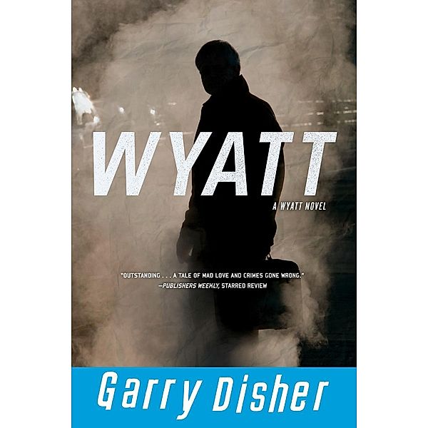 Wyatt / A Wyatt Novel Bd.7, Garry Disher