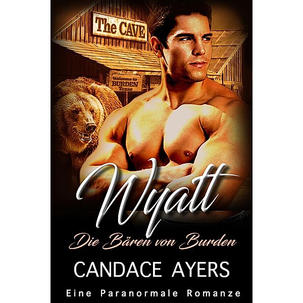 Wyatt (Die Bären von Burden, #2) / Die Bären von Burden, Candace Ayers