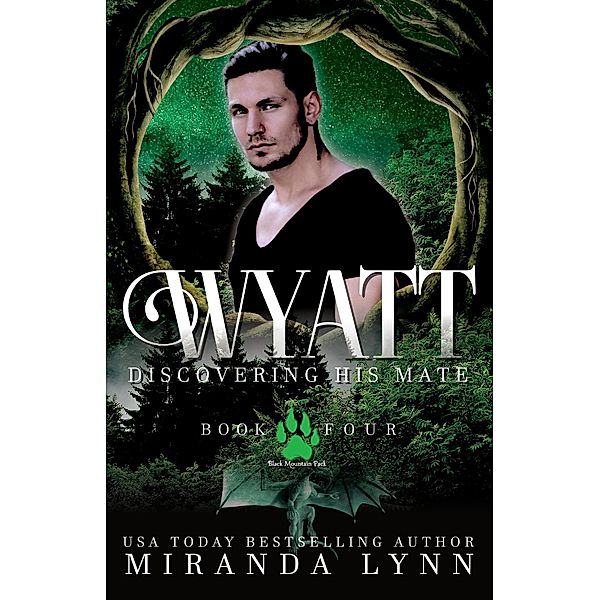 Wyatt: Discovering His Mate (Black Mountain Pack, #4) / Black Mountain Pack, Miranda Lynn